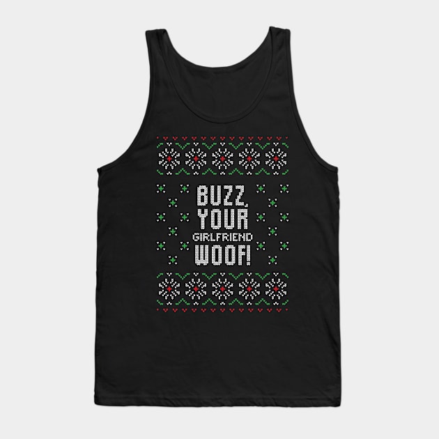 Buzz Your Girlfriend Woof Tank Top by gdimido